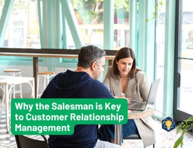 Why the Salesman is Key to Customer Relationship Management
